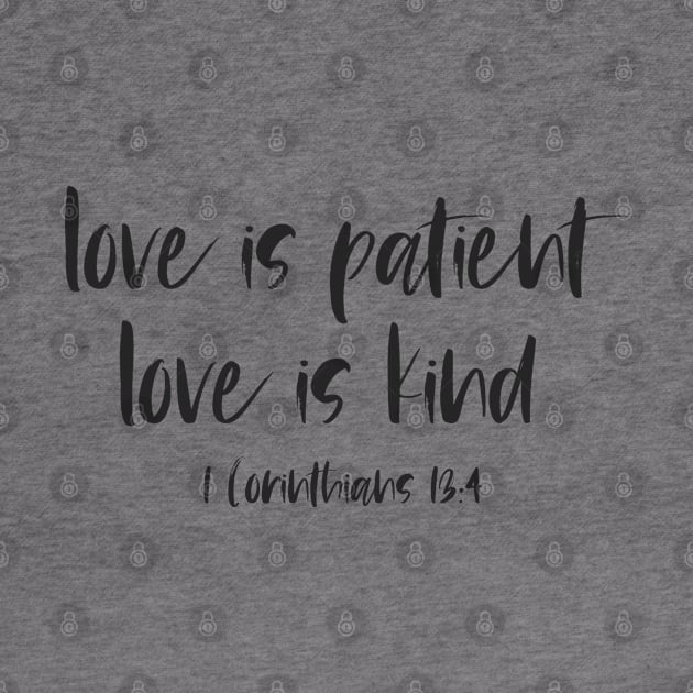 Christian Bible Verse: Love is patient, love is kind (black text) by Ofeefee